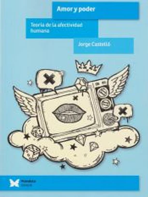 Amor y poder: Teoría de la afectividad humana