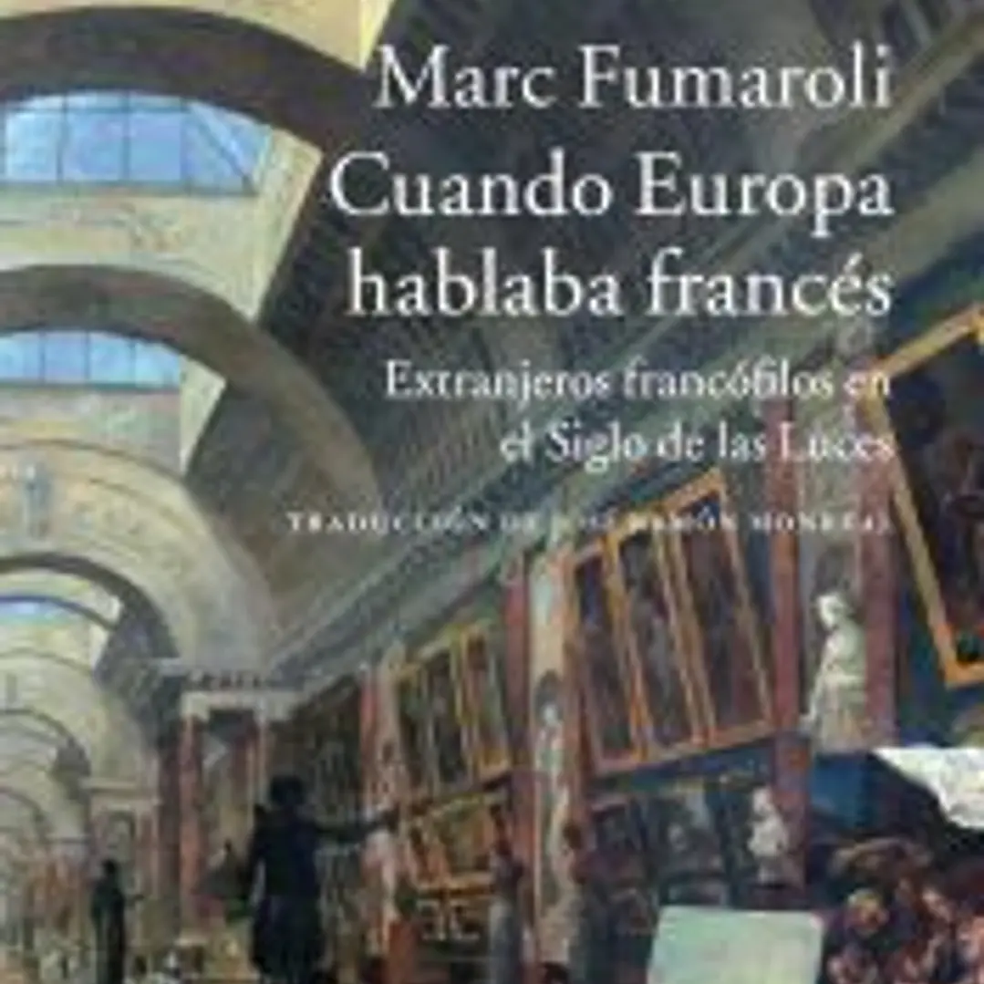 Cuando Europa hablaba francés: Extranjeros francófilos en el Siglo de las Luces 1