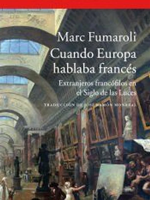 Cuando Europa hablaba francés: Extranjeros francófilos en el Siglo de las Luces