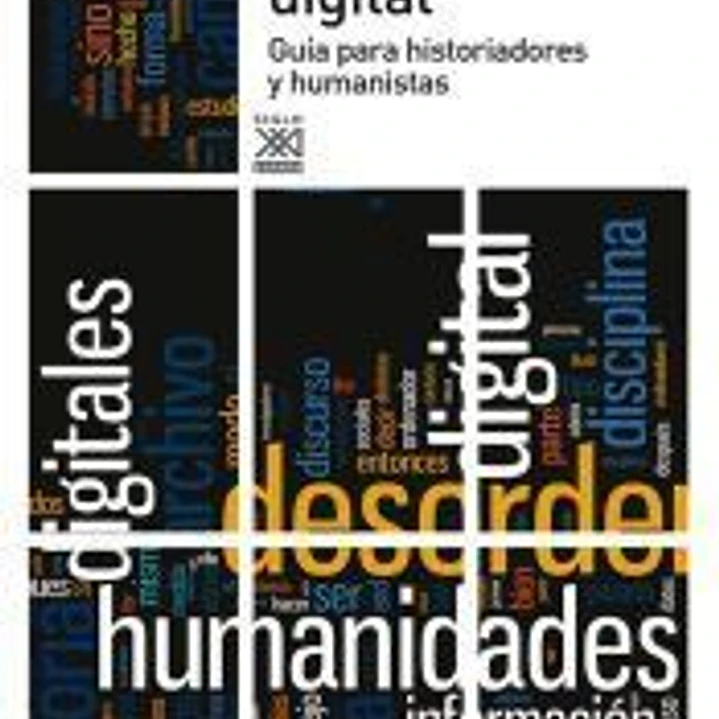 El desorden digital: guía para historiadores y humanistas 1
