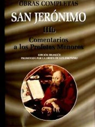 Obras completas de San Jerónimo. IIIb: Comentarios a los Profetas Menores