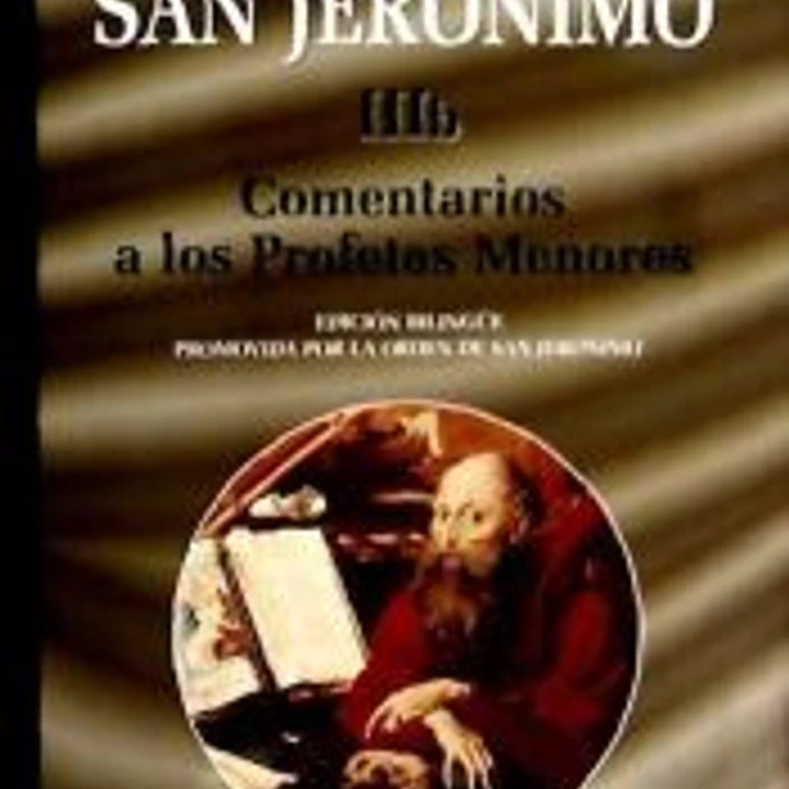 Obras completas de San Jerónimo. IIIb: Comentarios a los Profetas Menores 1