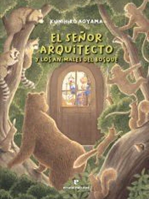 EL SEÑOR ARQUITECTO Y LOS ANIMALES DEL BOSQUE