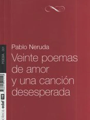 Veinte poemas de amor y una canción desesperada