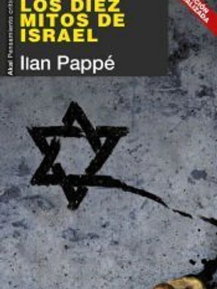 Los diez mitos de Israel: Nueva edición actualizada