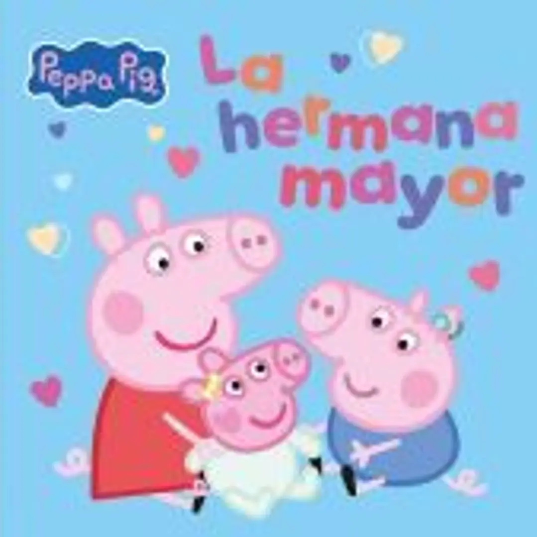 Peppa Pig. Un cuento - La hermana mayor 1