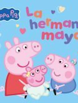 Peppa Pig. Un cuento - La hermana mayor