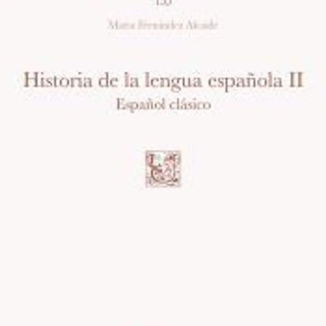 Historia de la lengua española, II: Español clásico 1