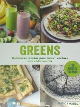 Greens: Deliciosas recetas para comer verdura con cada comida
