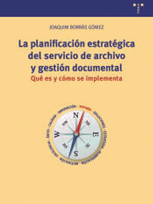 La planificación estratégica del servicio de archivo y gestión documental: Qué es y cómo se implementa