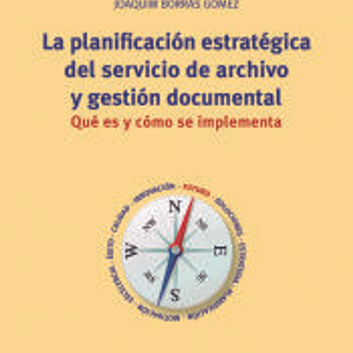 La planificación estratégica del servicio de archivo y gestión documental: Qué es y cómo se implementa 1