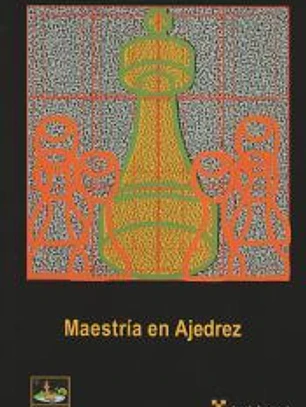 MAESTRIA EN AJEDREZ