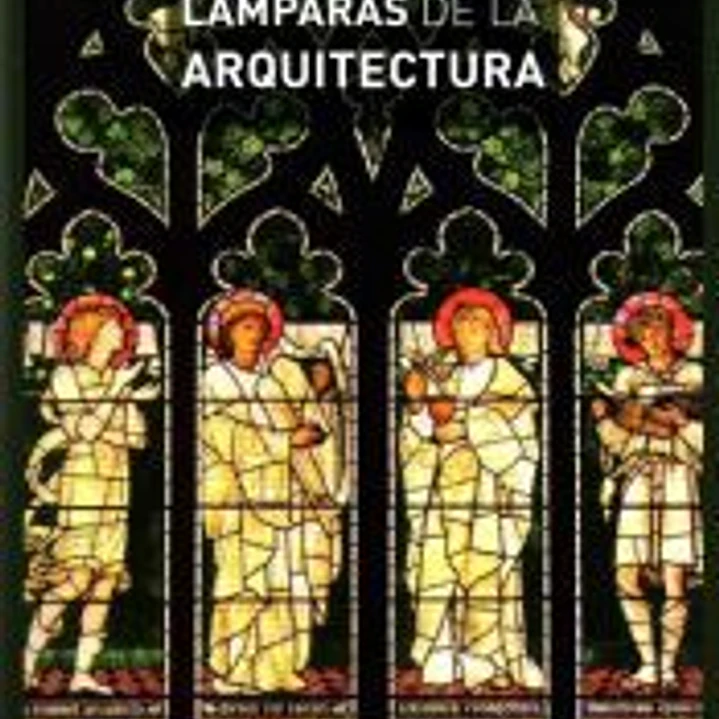 Las Siete lámparas de la arquitectura 1