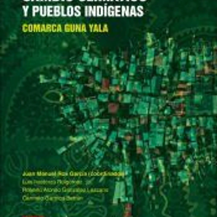 Cambio climatico y pueblos indigenas. Comarca Guna Yala-POD 1