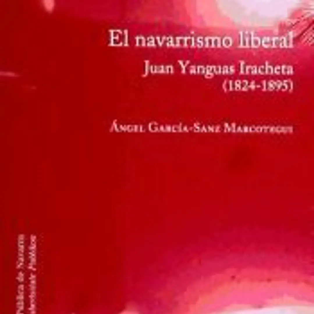 NAVARRISMO LIBERAL, EL JYUAN YANGUAS IRACHETA (1824-1895) 1