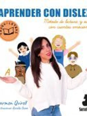 APRENDER CON DISLEXIA: MÉTODO DE LECTURA Y ESCRITURA CON CUENTOS EMOCIONALES