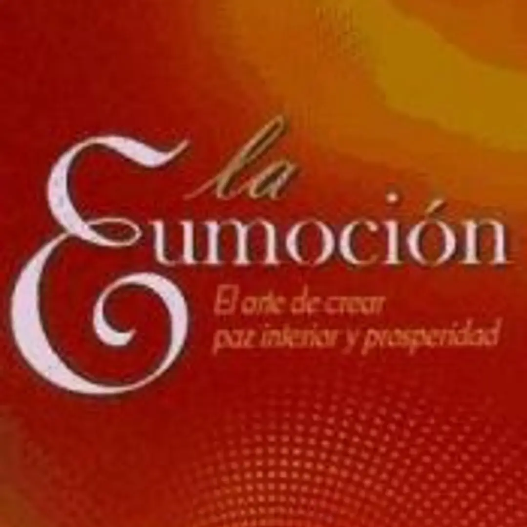 La eumoción: el arte de crear paz interior y prosperidad 1