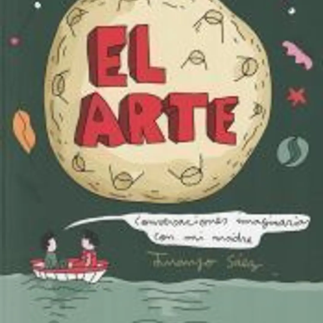 El Arte. Conversaciones imaginarias con mi madre 1