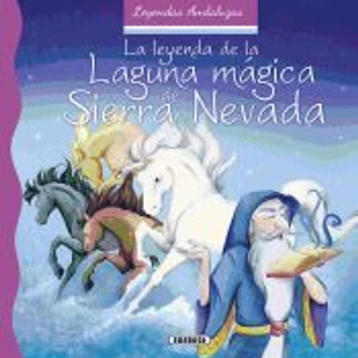 Leyendas andaluzas. La leyenda de la laguna mágica de Sierra Nevada 1