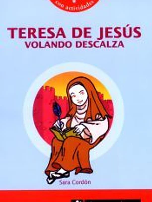 Teresa de Jesús volando descalza