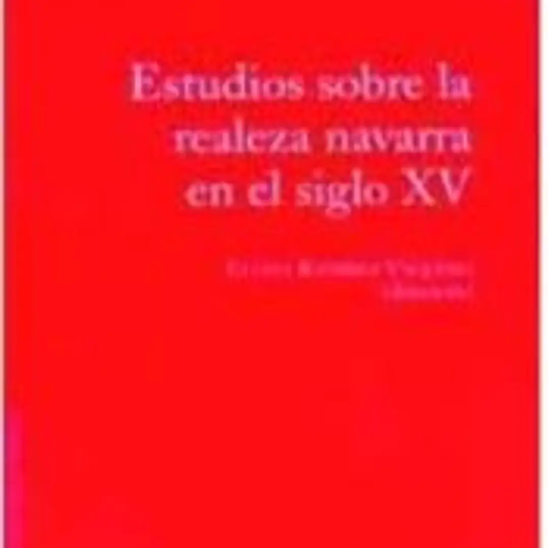 Estudios sobre la realeza navarra en el siglo XV 1
