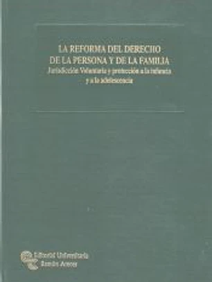 La reforma del derecho de la persona y de la familia : jurisdicción voluntaria y protección a la infancia y a la adolescencia
