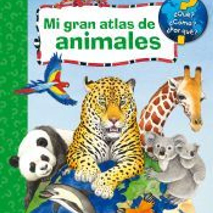 Mi gran atlas de animales 1