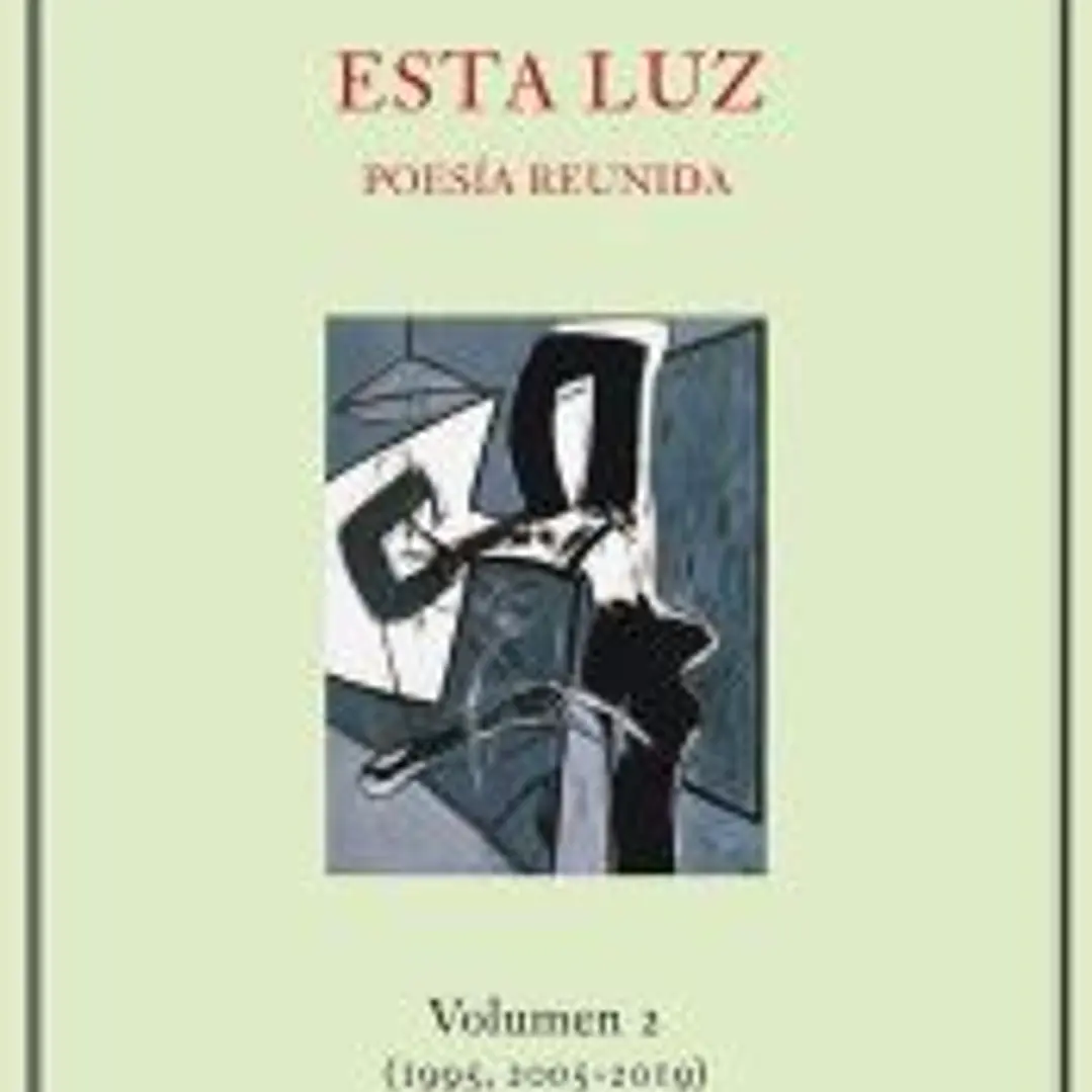 Esta luz. Volumen 2 (1995, 2005-2019) 1