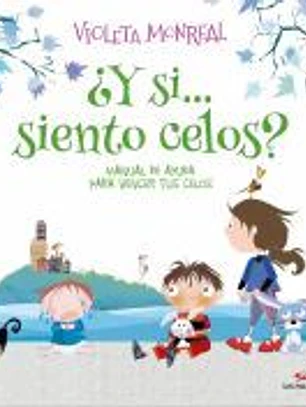 ¿Y si...siento celos?