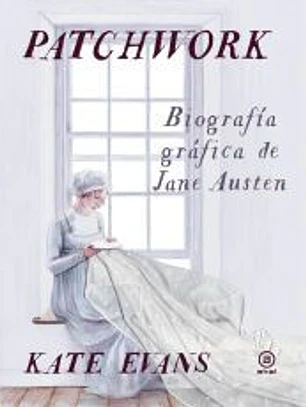 Patchwork: Biografía gráfica de Jane Austen