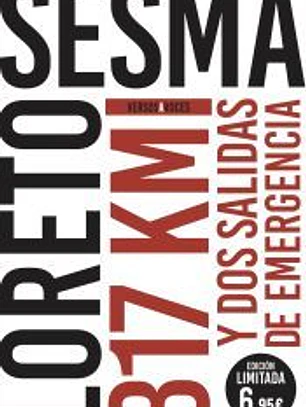 317 kilómetros y dos salidas de emergencia