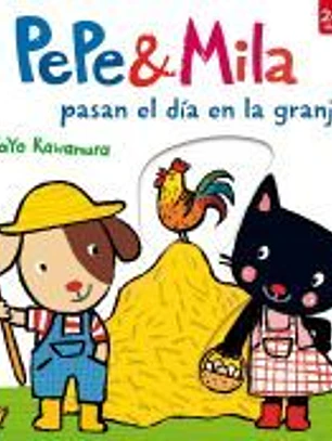 Pepe y Mila pasan el día en la granja