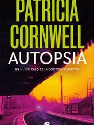 Autopsia (Doctora Kay Scarpetta 25)