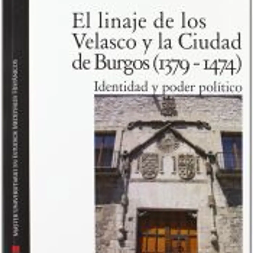 El linaje de los Velasco y la ciudad de Burgos (1379-1474). Identidad y poder político 1