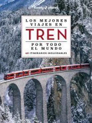 Los mejores viajes en tren por todo el mundo 2
