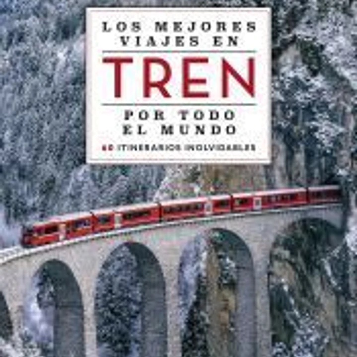 Los mejores viajes en tren por todo el mundo 2 1