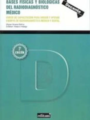 Bases físicas y biológicas del radiodiagnóstico médico: curso de capacitación para dirigir y operar equipos de radiodiagnóstico médico y dental