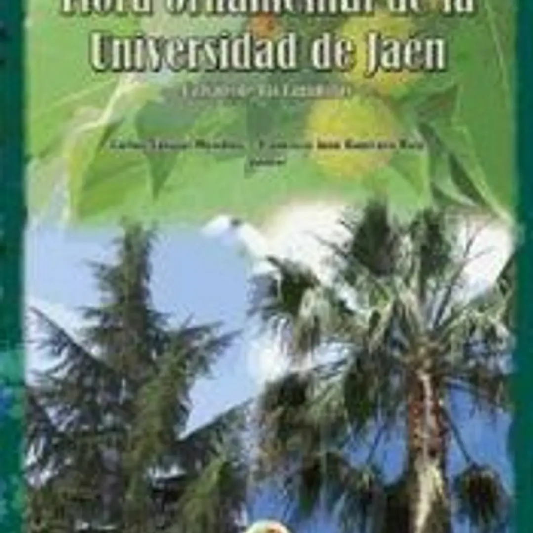 Flora ornamental de la Universidad de Jaén: Campus de Las Lagunillas 1