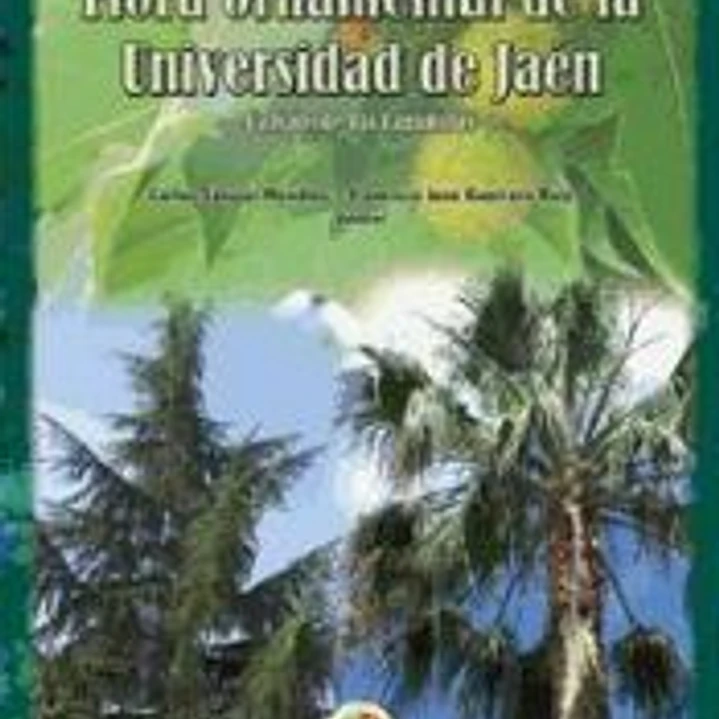 Flora ornamental de la Universidad de Jaén: Campus de Las Lagunillas 1