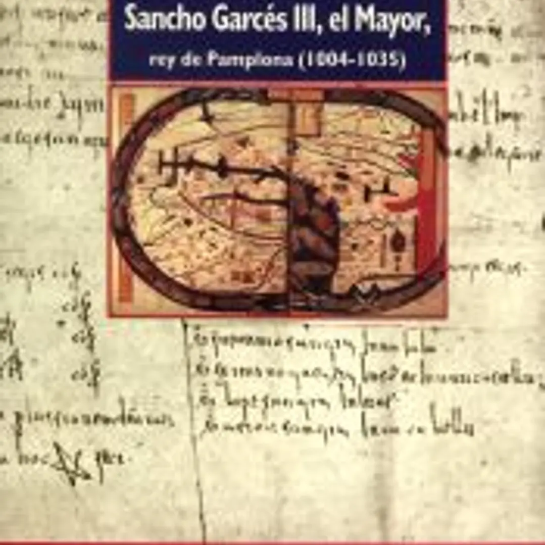 Colección documental de Sancho Garcés III, el Mayor, rey de Pamplona (1004-1035) 1