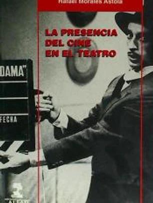 La presencia del cine en el teatro: antecedentes europeos y su práctica en el teatro español
