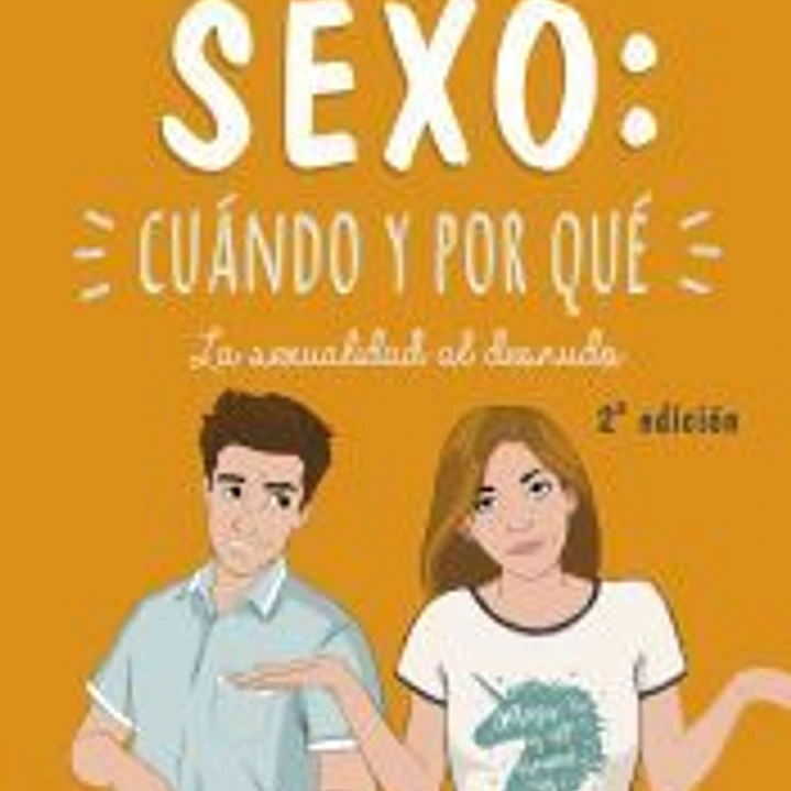 SEXO: CUÁNDO Y POR QUÉ. LA SEXUALIDAD AL DESNUDO 1
