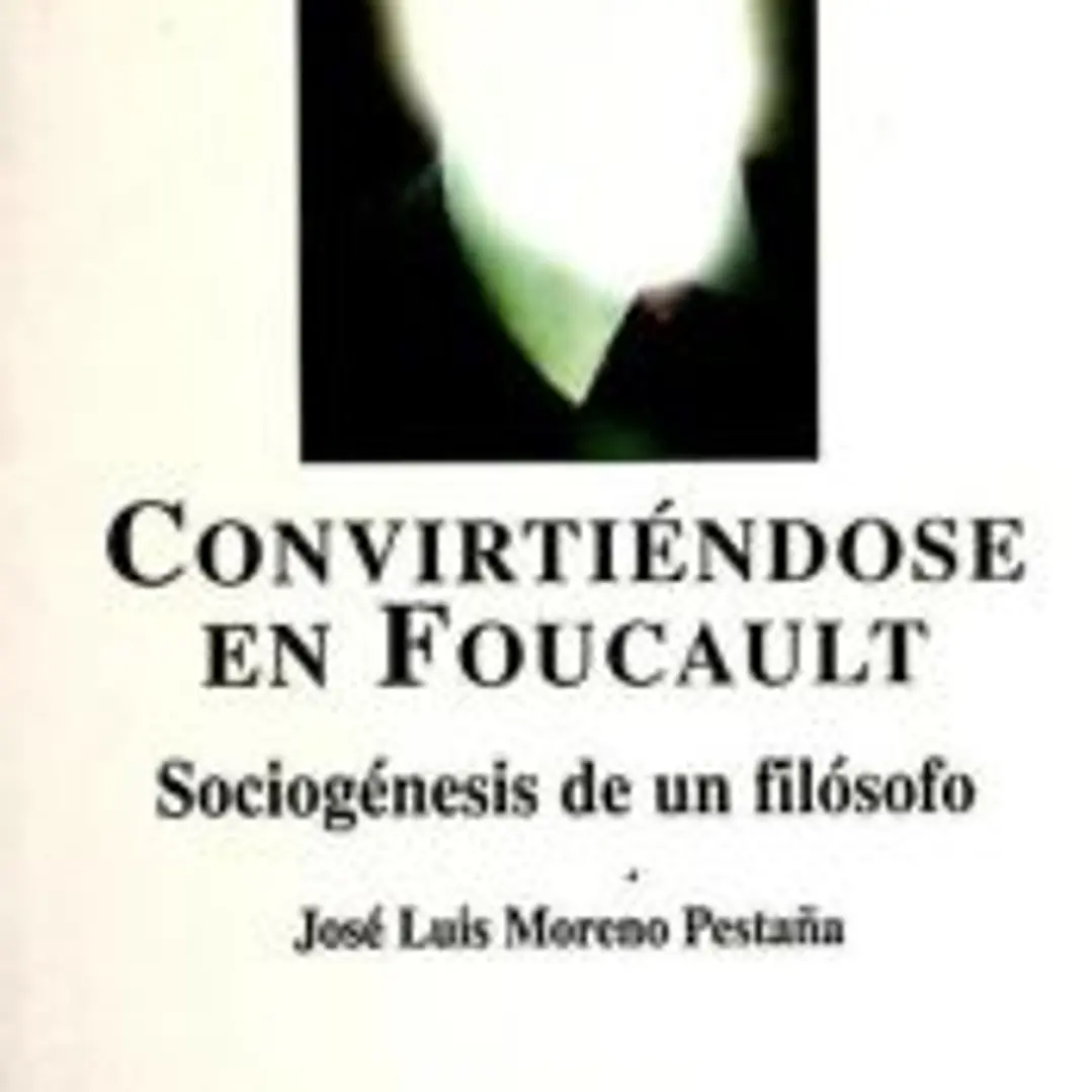 CONVIRTIÉNDOSE EN FOUCAULT: Sociogénesis de un filósofo 1