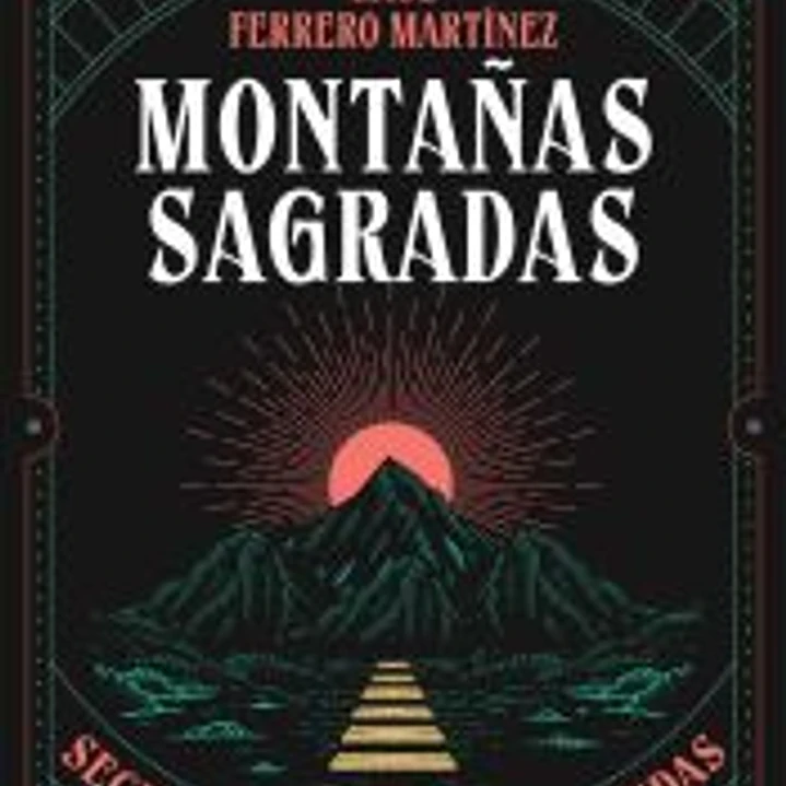 Montañas sagradas: Secretos, misterios y leyendas 1