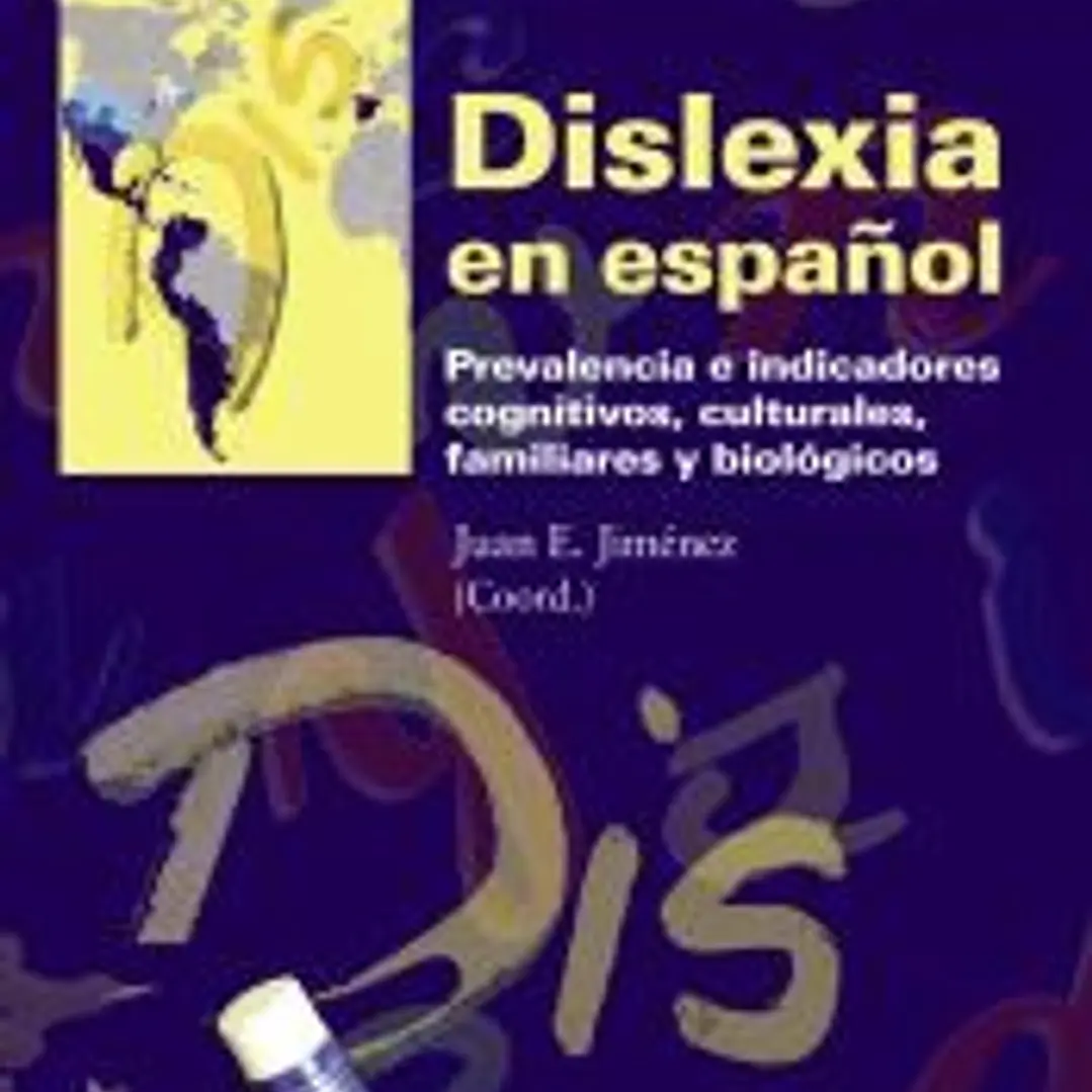 Dislexia en español: prevalencia e indicadores cognitivos, culturales, familiares y biológicos 1