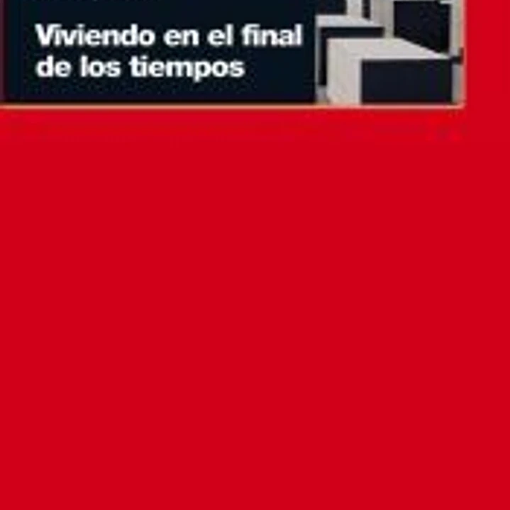 Viviendo en el final de los tiempos 1