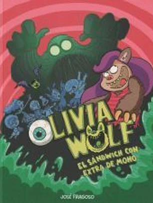 Olivia Wolf. El sándwich con extra de moho