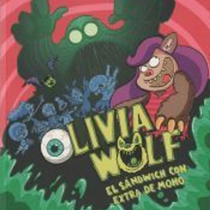 Olivia Wolf. El sándwich con extra de moho 1