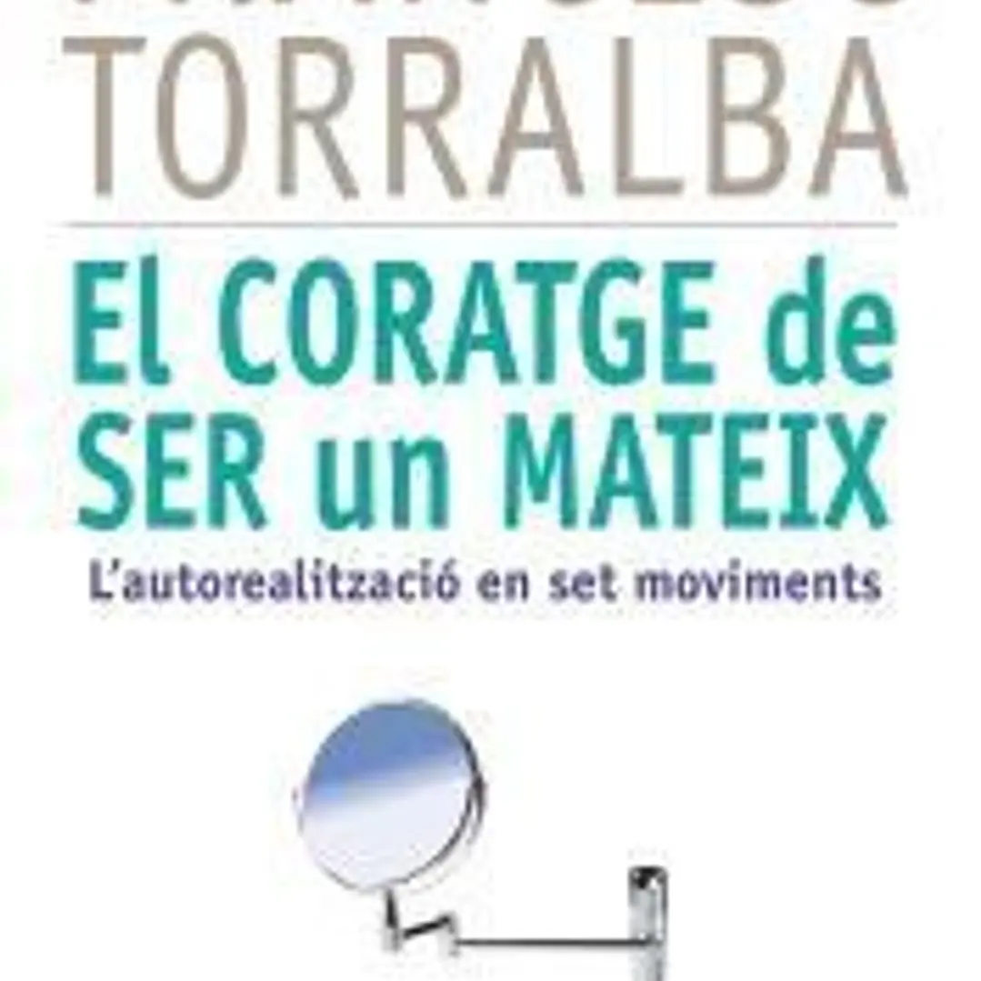 El coratge de ser un mateix: L'autorealització en set moviments 1