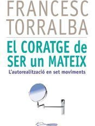 El coratge de ser un mateix: L'autorealització en set moviments